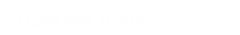 How We Think